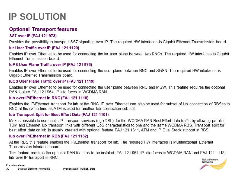 Optional Transport features SS7 over IP (FAJ 121 973) Provides the possibility to transport